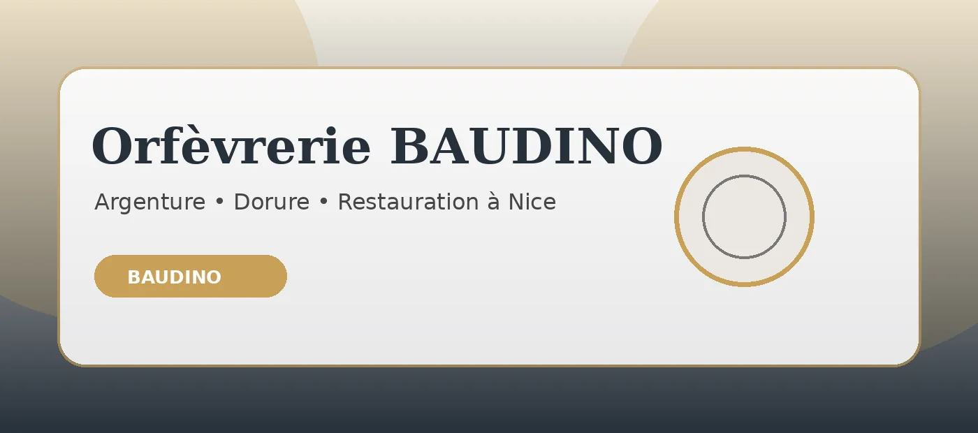 Orfèvrerie Baudino | Argenture, Dorure & Restauration à Nice